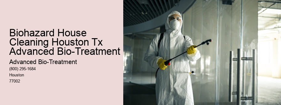 Biohazard House Cleaning Houston Tx Advanced Bio-Treatment