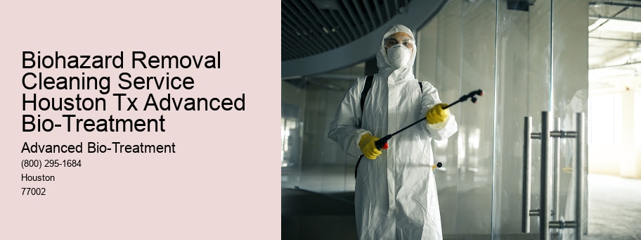 Biohazard Removal Cleaning Service Houston Tx Advanced Bio-Treatment