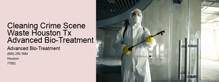 Cleaning Crime Scene Waste Houston Tx Advanced Bio-Treatment