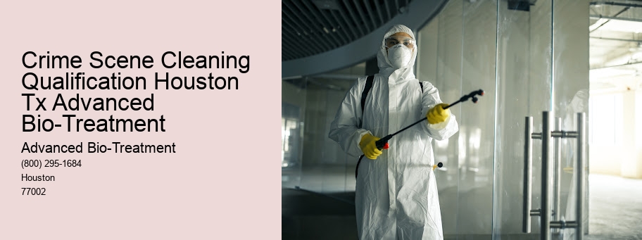 Crime Scene Cleaning Qualification Houston Tx Advanced Bio-Treatment