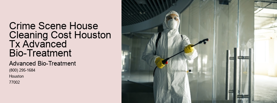 Crime Scene House Cleaning Cost Houston Tx Advanced Bio-Treatment