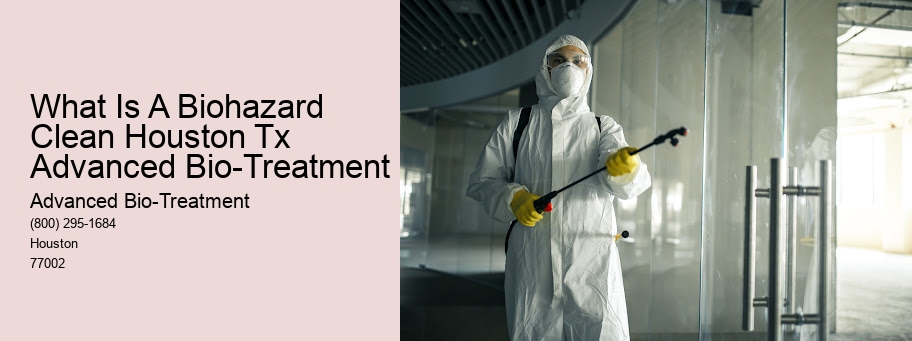 What Is A Biohazard Clean Houston Tx Advanced Bio-Treatment