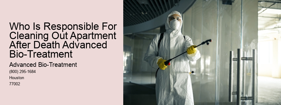 Who Is Responsible For Cleaning Out Apartment After Death Advanced Bio-Treatment