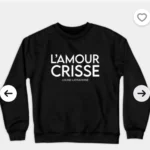 Featured thumbnail for ‘L’amour crisse’ T-shirt