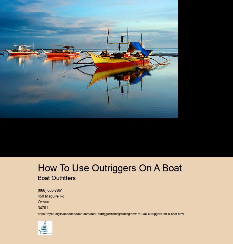 How To Use Outriggers On A Boat