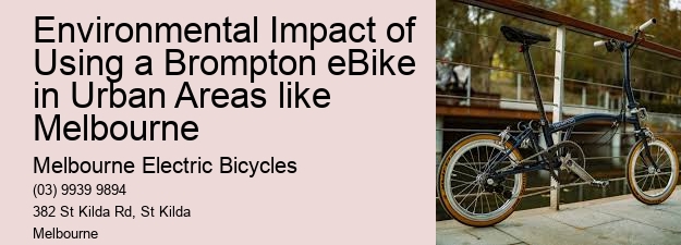 Environmental Impact of Using a Brompton eBike in Urban Areas like Melbourne  