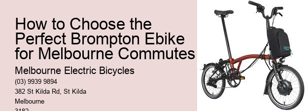 How to Choose the Perfect Brompton Ebike for Melbourne Commutes
