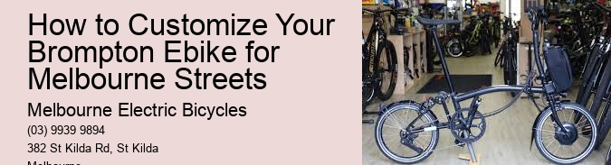 How to Customize Your Brompton Ebike for Melbourne Streets