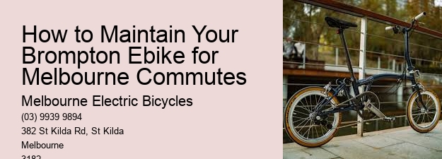 How to Maintain Your Brompton Ebike for Melbourne Commutes