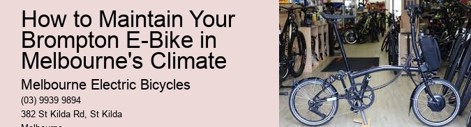 How to Maintain Your Brompton E-Bike in Melbourne's Climate  
