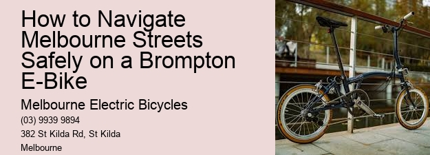 How to Navigate Melbourne Streets Safely on a Brompton E-Bike