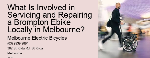 What Is Involved in Servicing and Repairing a Brompton Ebike Locally in Melbourne?