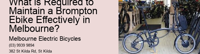What is Required to Maintain a Brompton Ebike Effectively in Melbourne?