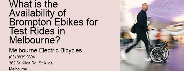 What is the Availability of Brompton Ebikes for Test Rides in Melbourne?