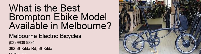 What is the Best Brompton Ebike Model Available in Melbourne?