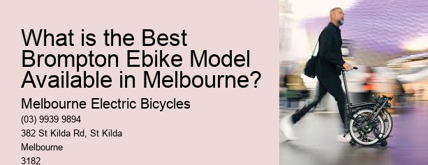What is the Best Brompton Ebike Model Available in Melbourne?