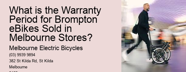 What is the Warranty Period for Brompton eBikes Sold in Melbourne Stores?