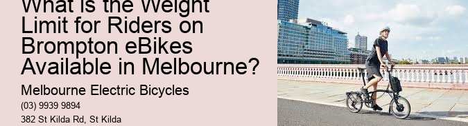 What is the Weight Limit for Riders on Brompton eBikes Available in Melbourne?