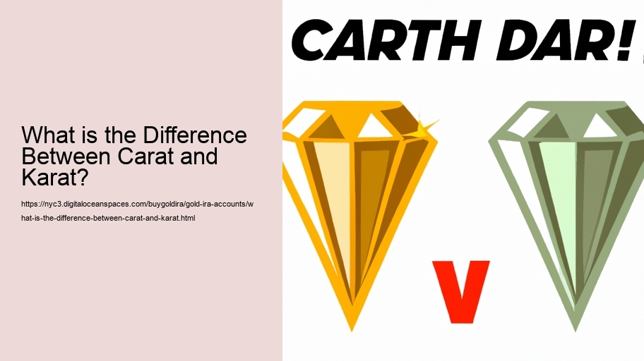 What is the Difference Between Carat and Karat?