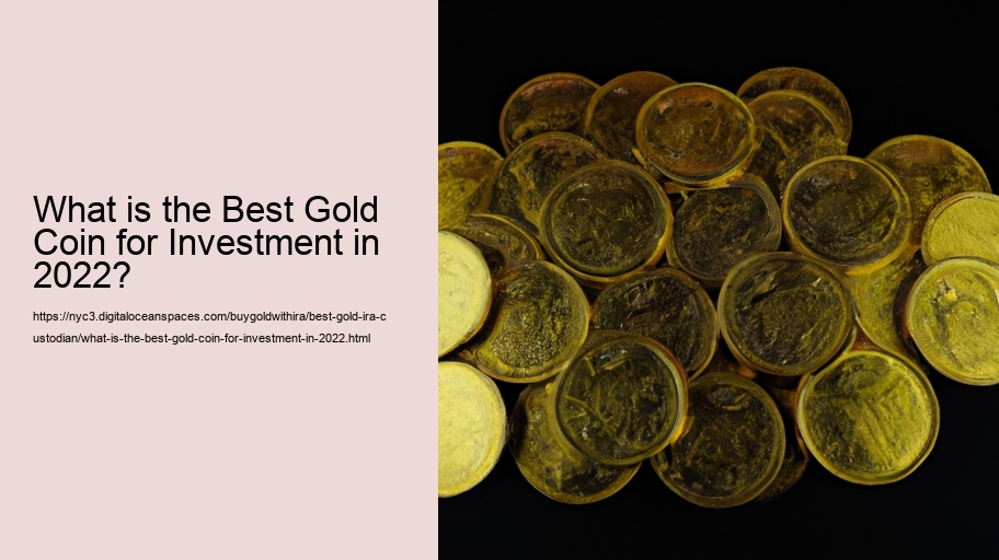 What is the Best Gold Coin for Investment in 2022?