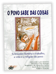 O povo sabe das coisas. Eclesiastes ilumina o trabalho, a vida e a religião do povo