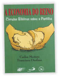 A Economia do Reino. Círculos Bíblicos sobre a Partilha