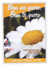 Bem me quero - bem te quero. Construindo relações de paz
