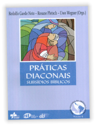 Práticas diaconais. Subsídios bíblicos