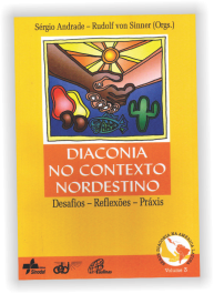 Diaconia no contexto nordestino. Desafios - Reflexões - Práxis