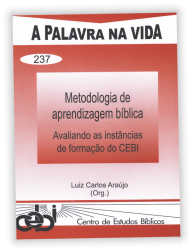 Metodologia de aprendizagem bíblica. Avaliando as instâncias de formação do CEBI.
