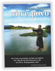 Dom Cappio: Rio e Povo