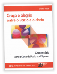 Graça e alegria entre o vazio e o cheio - Comentário sobre a carta de Paulo aos Filipenses