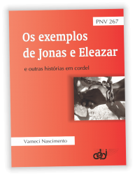 Os exemplos de Jonas e Eleazar e outras histórias em cordel