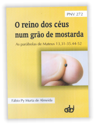 O Reino dos Céus num grão de mostarda
