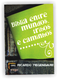 Bíblia entre mundos, tribos e caminhos