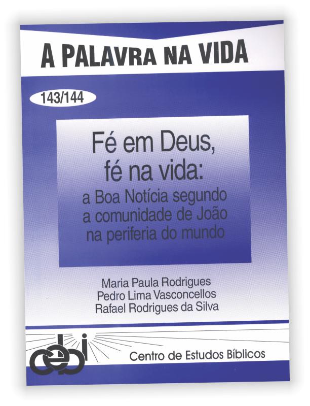 Fé em Deus, Fé na Vida: a Boa Notícia segundo a Comunidade de João na Periferia do Mundo 1 Este subsídio sobre o Evangelho de João trabalha em cima de sete textos do evangelho a fim de criar uma visão geral do evangelho