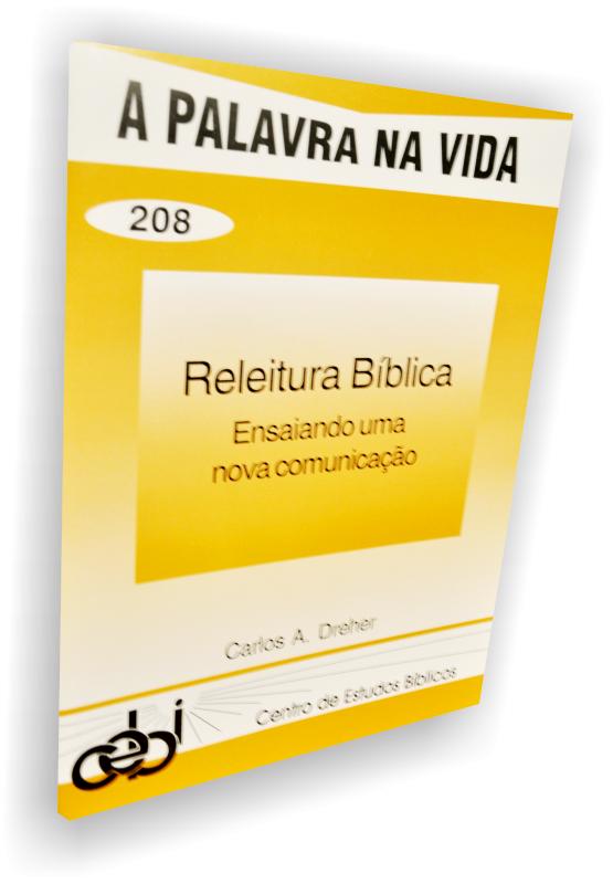 Releitura Bíblica. Ensaiando uma nova comunicação 1 A expressão "releitura bíblica" se inclui no estudo da hermenêutica
