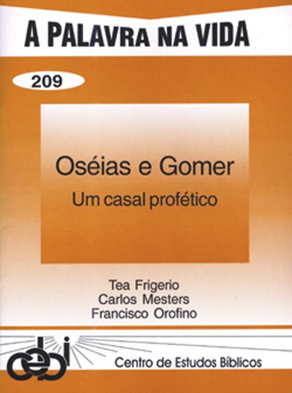 Oseias e Gomer - um casal profético. Círculos Bíblicos. 1 Na primeira parte encontramos as chaves de leitura do livro de Oséias