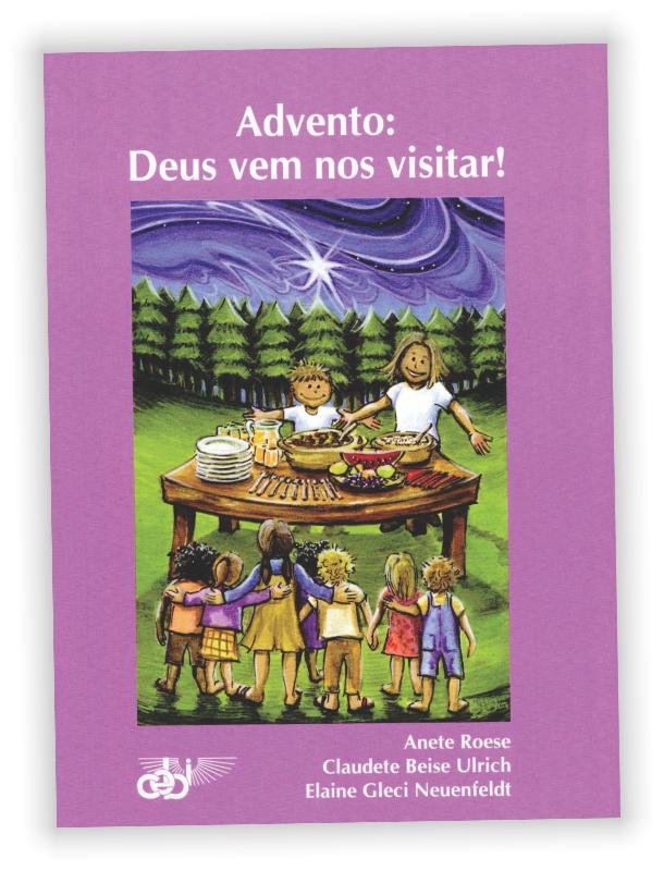 Advento: Deus vem nos visitar! 1 Este conteúdo compõe-se de quatro encontros para a época do Advento e Natal