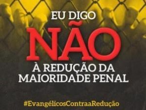 Evangélicos pressionam deputados favoráveis à redução da maioridade penal