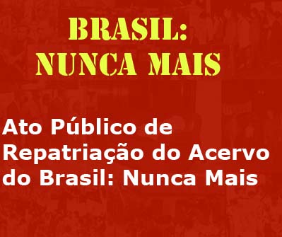 "Brasil: Nunca Mais":  Ato Público de Repatriação do Acervo