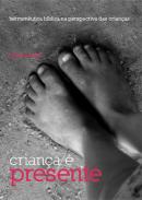 Criança é presente - livro que fala sobre a criança na Bíblia
