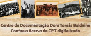 CPT disponibiliza acervo digitalizado sobre os conflitos no campo no Brasil