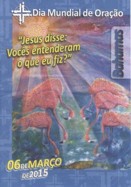 Dia Mundial da Oração: Jesus disse: “Vocês entenderam o que eu fiz?