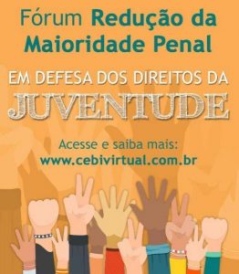 CEBI promove Fórum sobre a Redução da Maioridade Penal