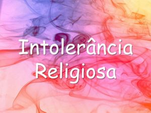intolerncia religiosa 1 728