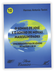 O sonho de José e o sonho de novas masculinidades (vol.10)
