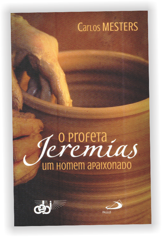 O Profeta Jeremias: um homem apaixonado