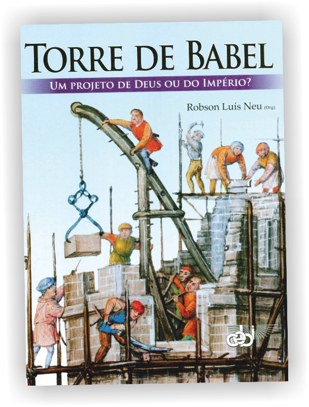 Torre de Babel: um projeto de Deus ou do Império?