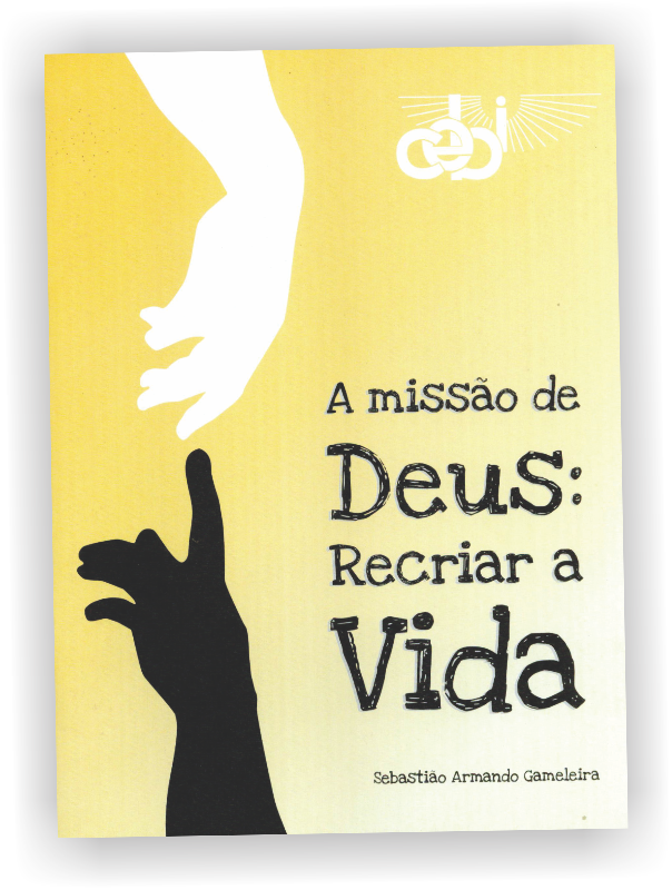 A missão de Deus: recriar a vida